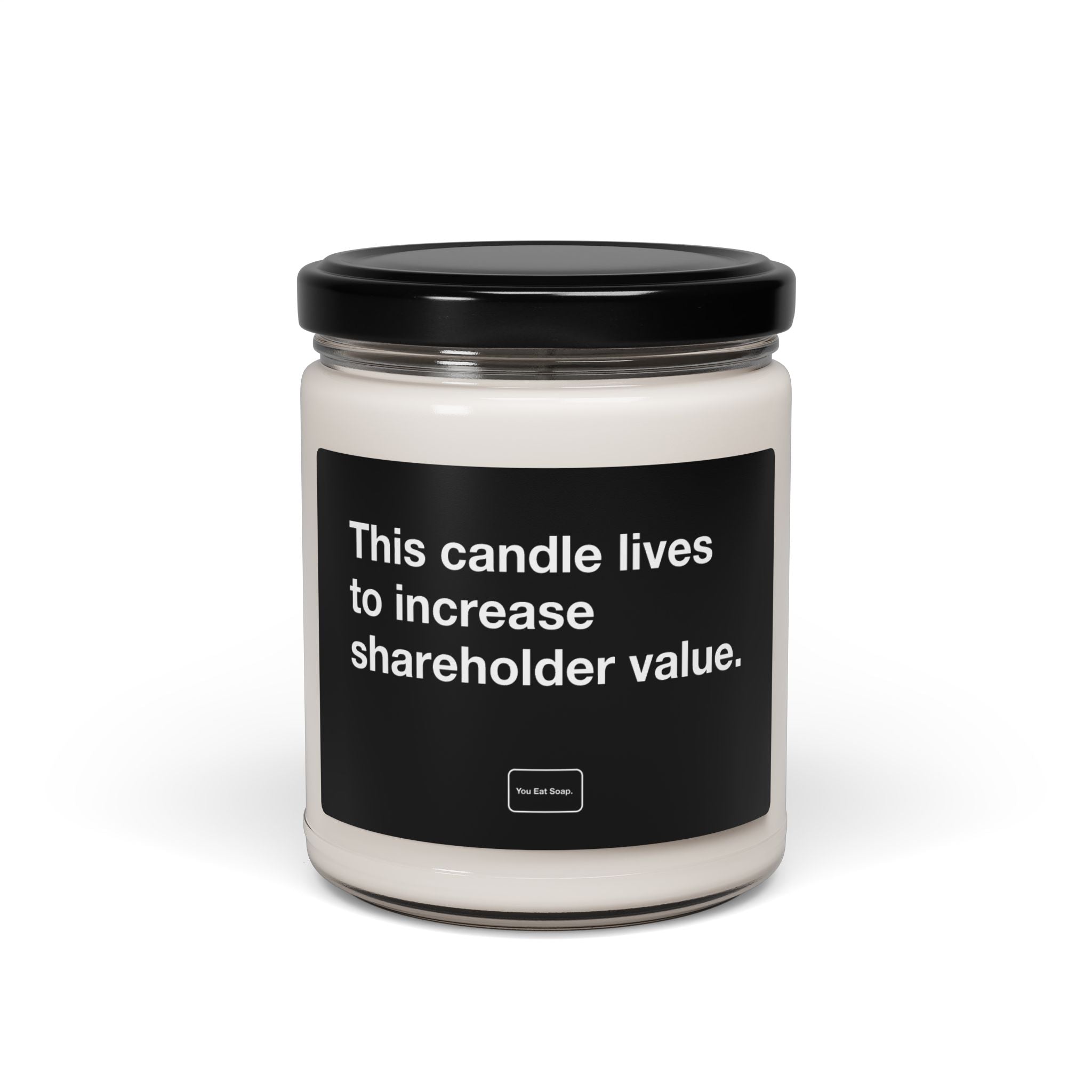 This candle lives to increase shareholder value. — 9oz soy candle